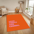 Good Things Are Coming Rug, Custom Area Rug